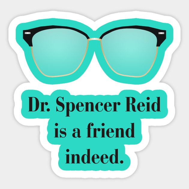 Dr. Spencer Reid is a friend indeed. Sticker by CrazyCreature